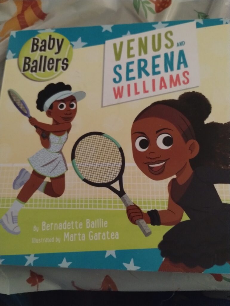 Baby Ballers Venus and Serena Williams written by Bernadette Baille