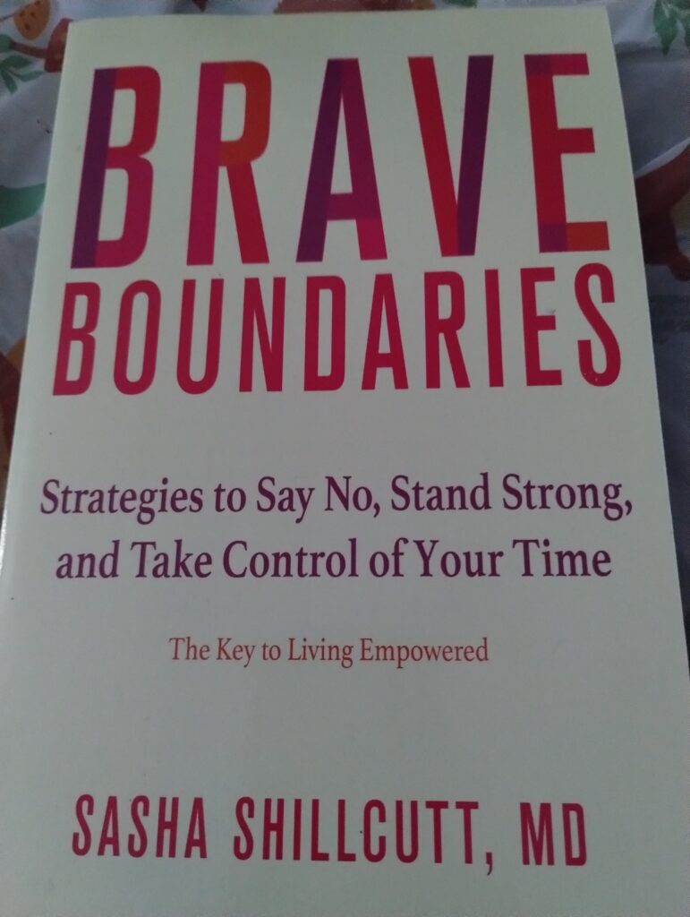 Brave Boundaries: Strategies to Say No, Stand Strong, and Take Control of Your Time: The Key to Living Empowered