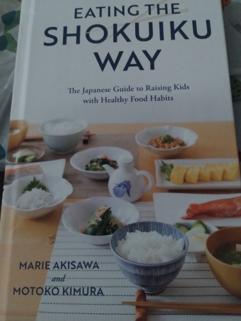  Eating the Shokuiku Way: The Japanese Guide to Raising Kids with Healthy Food Habits by Marie Akisawa (Author), Motoko Kimura (Author)