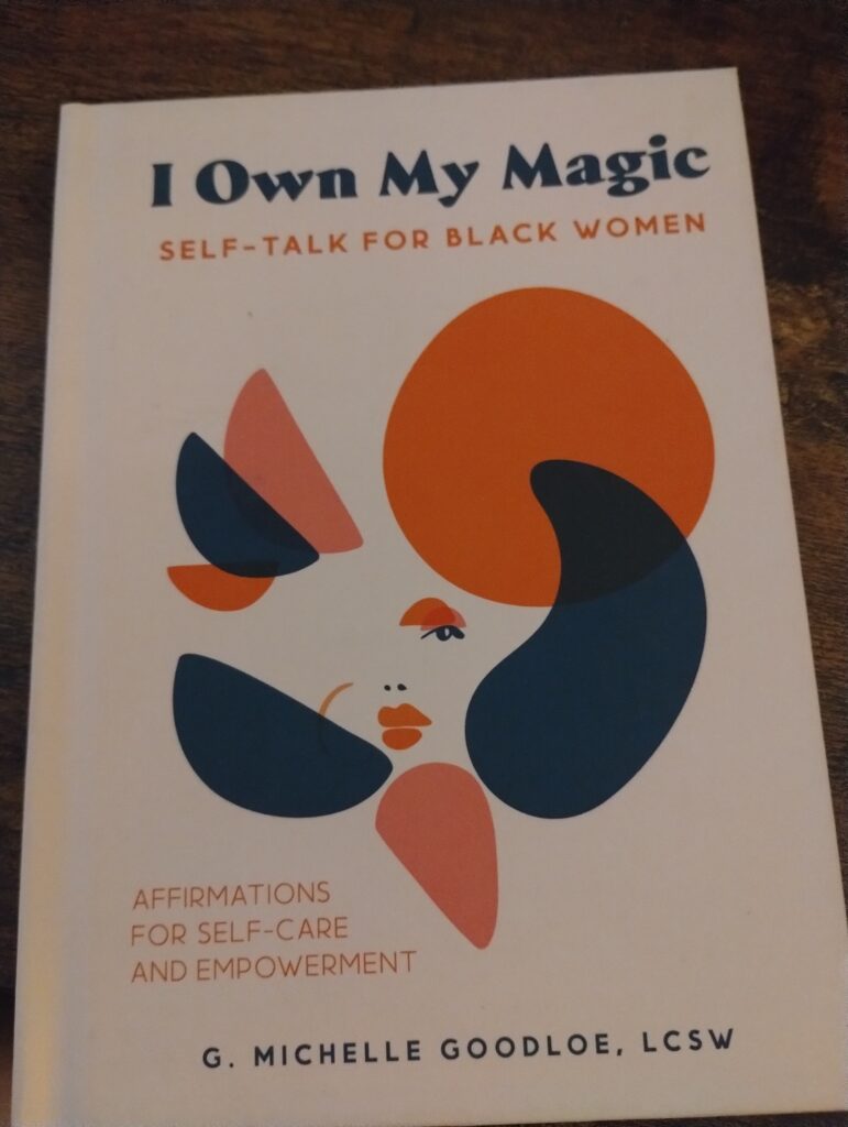 I Own My Magic: Self-Talk for Black Women: Affirmations for Self-Care and Empowerment