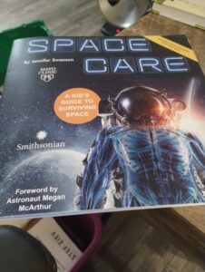 Space Care: A Kid's Guide to Surviving Space By Jennifer Swanson