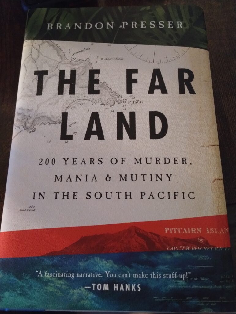 Christmas Gift Guide 2022: The Far Land: 200 Years of Murder, Mania, and Mutiny in the South Pacific by Brandon Presser