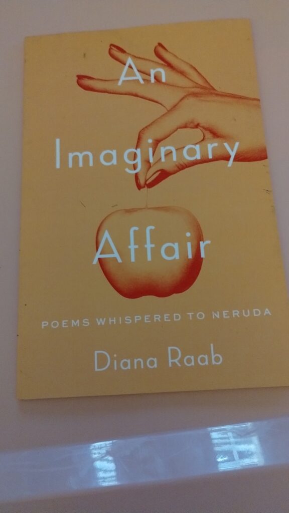 This is a review for the Self-Help book called An Imaginary Affair: Poems whispered to Neruda written by Diana Raab
