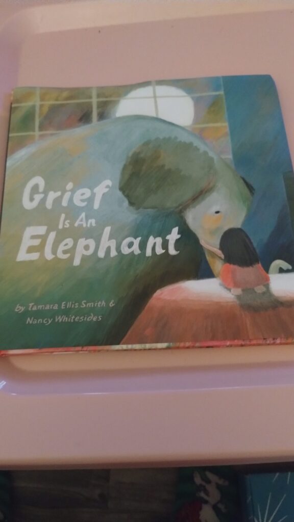 Grief Is An Elephant by Tamara Ellis Smith (Author), Nancy Whitesides (Illustrator)