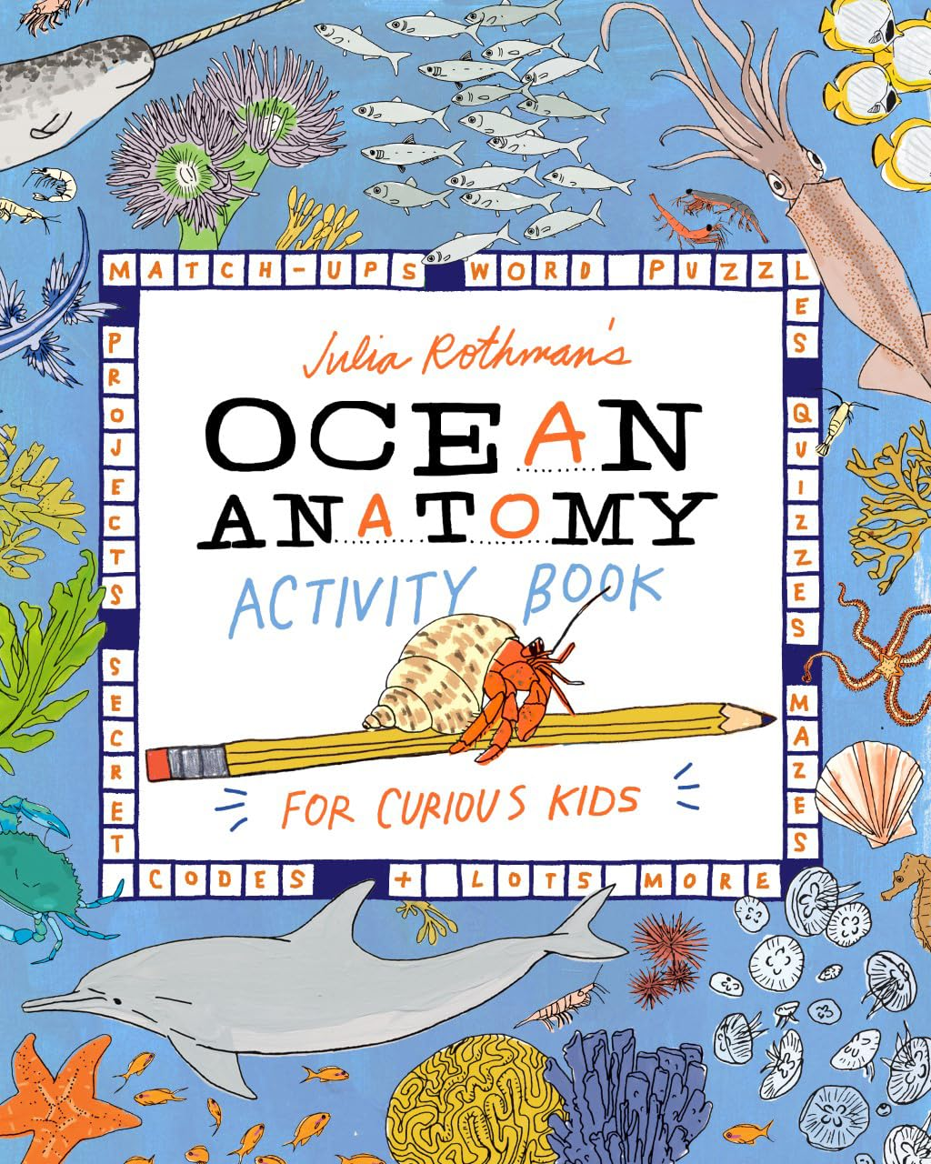 Julia Rothman's Ocean Anatomy Activity Book: Match-Ups, Word Puzzles, Quizzes, Mazes, Projects, Secret Codes + Lots More (Review)