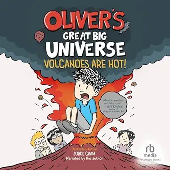 Back to School Gift Guide: Oliver's Great Big Universe Volcanoes Are Hot! By Jorge Cham