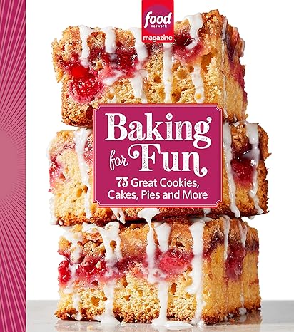 Food Network Magazine Baking For Fun: 75 Great Cookies, Cakes, Pies & More (Press Release)