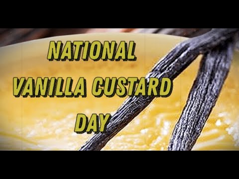 August 17 National Vanilla Custard Day #NationalVanillaCustardDay