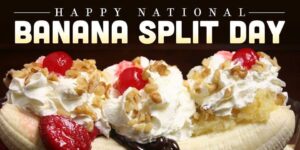 August 25 National Banana Split Day #NationalBananaSplitDay
