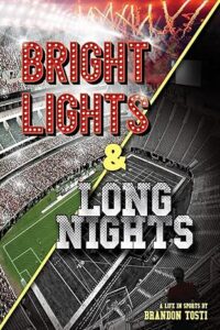 Bright Lights & Long Nights Bridges the Gap Between Aspiration and Achievement for Future Sport Management Professionals by Brandon Tosti (Press Review)