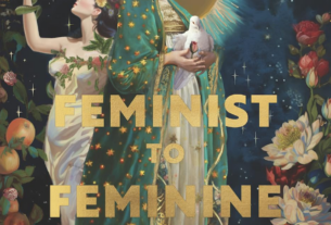 Feminist to Feminine: Reclaiming the Value of Womanhood in God's Story by Author Justice Kuehl (Review)