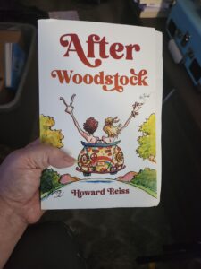 After Woodstock: Award-Winning Author Howard Reiss Captures Not Only the Spirit of an Era but Also the Essence of Enduring Friendship in Compelling New Book