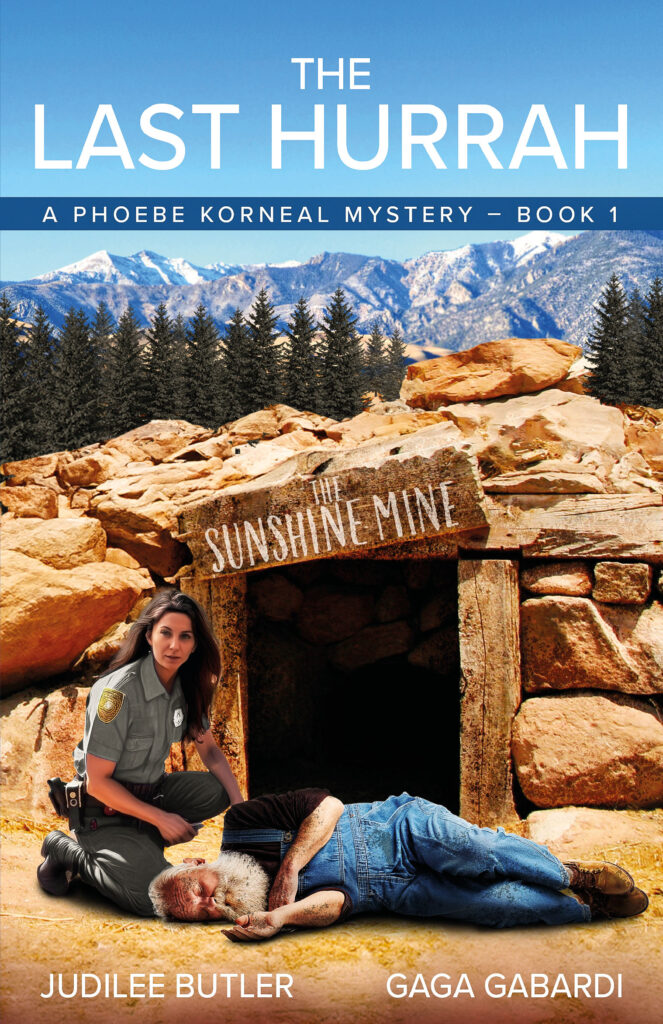 The Last Hurrah A Phoebe Korneal Mystery: Book 1 By Judilee Butler and Gaga Gabardi