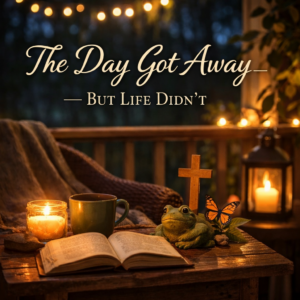 The Day Got Away — But Life Didn’t