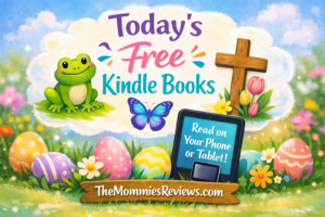 ✨ 5 Free Kindle Books You Can Grab Today — Perfect for Easter Baskets, Homeschool Gifts & Mom’s Quiet Time
