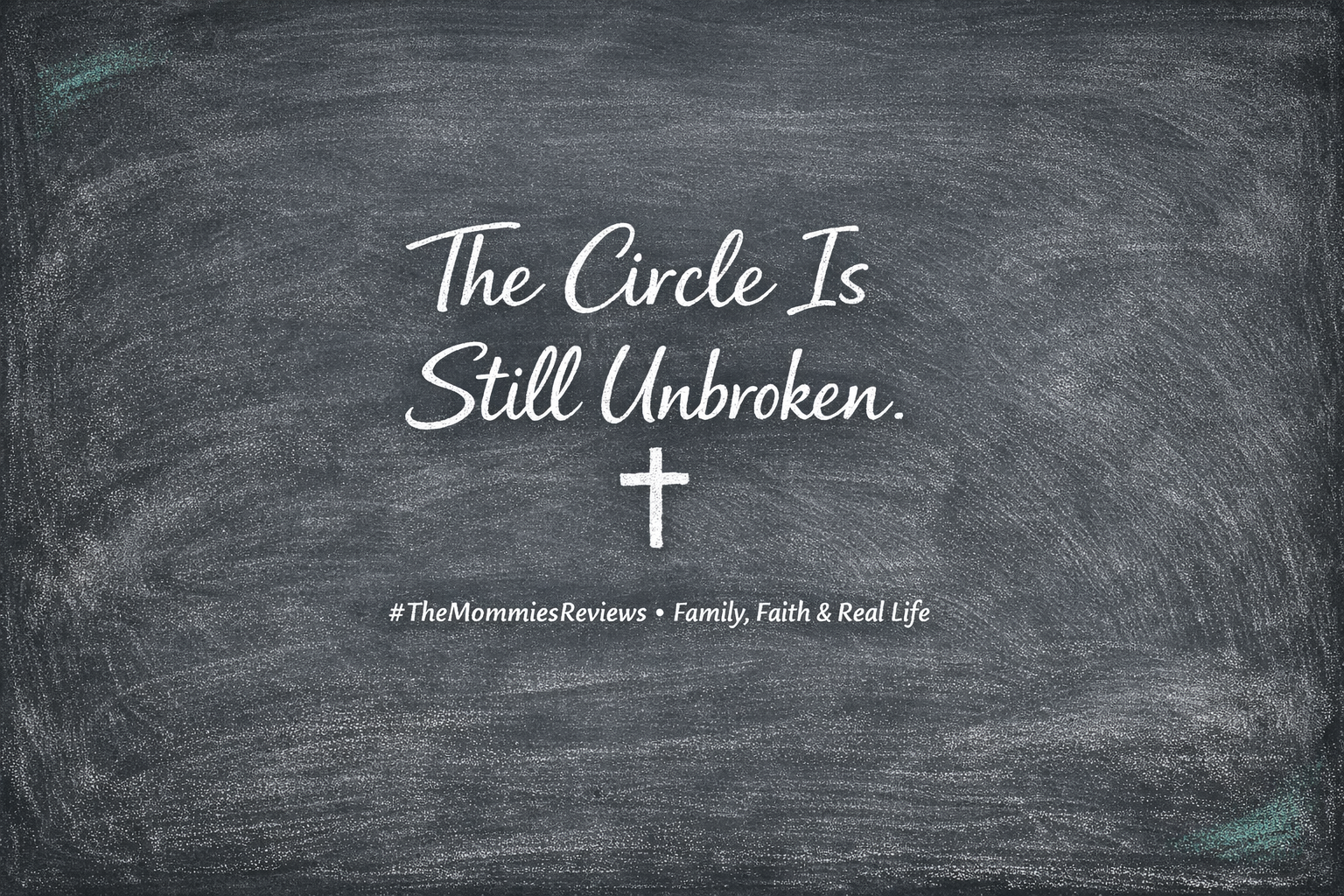 The Circle Is Still Unbroken