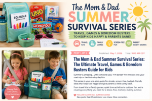 The Mom & Dad Summer Survival Series: The Ultimate Travel, Games & Boredom Busters Guide for Kids