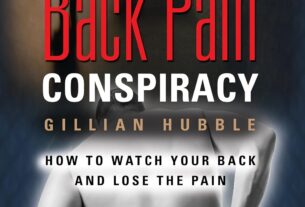 The Back Pain Conspiracy: How to Watch Your Back and Lose the Pain