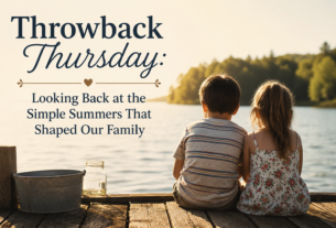 Throwback Thursday Looking Back at the Simple Summers That Shaped Our Family